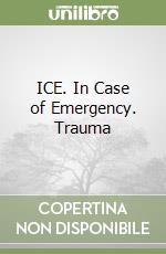 ICE. In Case of Emergency. Trauma libro