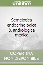 Semeiotica endocrinologica & andrologica medica libro
