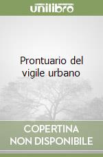 Prontuario del vigile urbano libro