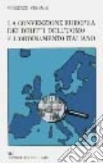 La convenzione europea dei diritti dell'uomo e l'ordinamento italiano