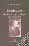 Heidegger. Storia e fenomenologia del possibile libro