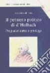 Il pensiero politico di d'Holbach. Pregiudizi diritti e privilegi libro