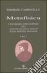 Metafisica. Universalis philosophiae seu metaphysicarum rerum iuxta propria dogmata. Liber 1º libro