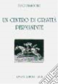 Un centro di gravità permanente libro