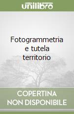 Fotogrammetria e tutela territorio libro