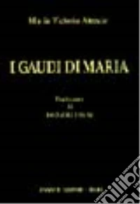 I gaudi di Maria libro