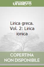 Lirica greca. Vol. 2: Lirica ionica libro