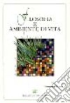 Filosofia e ambiente di vita. Atti del Convegno nazionale (Monte S. Angelo, settembre 1995) libro