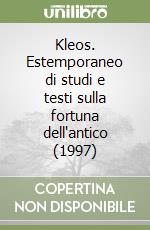 Kleos. Estemporaneo di studi e testi sulla fortuna dell'antico (1997) libro