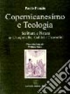 Copernicanesimo e teologia. Scrittura e natura in Campanella, Galilei e Foscarini libro