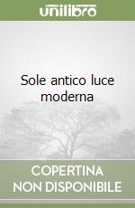 Sole antico luce moderna