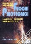 Fuochi pirotecnici. L'arte e i segreti. Norme di p. S. libro