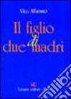 Il figlio di due madri libro