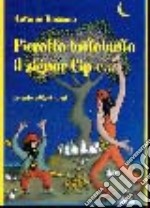 I cippecciotti. Pierotto Baffobuffo, il signor Cip e... libro