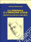 La persona e l'impegno etico. Mounier e le sfide della complessità libro