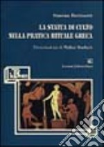 La statua di culto nella pratica rituale greca libro