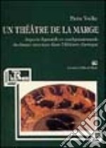 Un theatre de la marge. Aspects figuratifs et configurationnels du drame satyrique dans l'Athenes classique libro