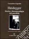 Heidegger. Storia e fenomenologia del possibile libro di Esposito Costantino