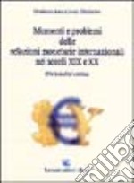 Momenti e problemi delle relazioni monetarie internazionali nei secoli XIX e XX. Un'analisi critica libro