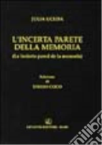 L'incerta parete della memoria. Testo spagnolo a fronte libro