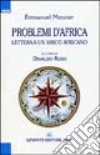 Problemi d'Africa. Lettera a un amico africano libro