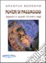 Poveri di passaggio. Appunti (e spunti) fra ieri e oggi libro