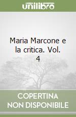 Maria Marcone e la critica. Vol. 4