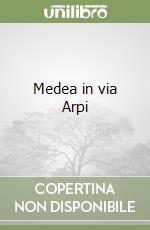 Medea in via Arpi libro