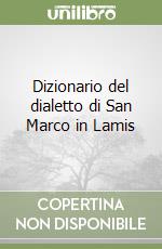 Dizionario del dialetto di San Marco in Lamis libro