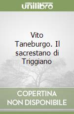 Vito Taneburgo. Il sacrestano di Triggiano libro