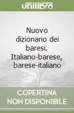 Nuovo dizionario dei baresi. Italiano-barese, barese-italiano