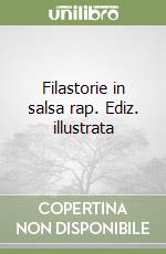 Filastorie in salsa rap. Ediz. illustrata libro