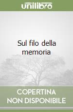 Sul filo della memoria