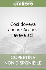 Cosi doveva andare-Acchesì aveva scì