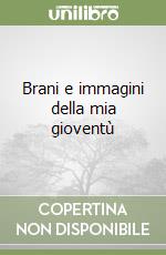 Brani e immagini della mia gioventù libro