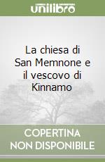 La chiesa di San Memnone e il vescovo di Kinnamo libro