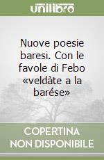 Nuove poesie baresi. Con le favole di Febo «veldàte a la barése» libro