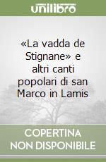 «La vadda de Stignane» e altri canti popolari di san Marco in Lamis libro