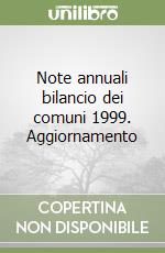 Note annuali bilancio dei comuni 1999. Aggiornamento libro