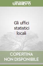 Gli uffici statistici locali