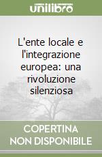 L'ente locale e l'integrazione europea: una rivoluzione silenziosa