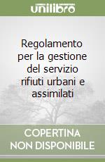 Regolamento per la gestione del servizio rifiuti urbani e assimilati libro