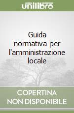 Guida normativa per l'amministrazione locale (3) libro
