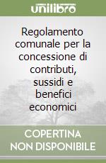 Regolamento comunale per la concessione di contributi, sussidi e benefici economici libro