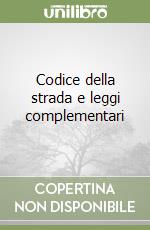 Codice della strada e leggi complementari libro