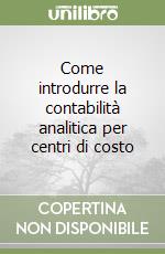 Come introdurre la contabilità analitica per centri di costo