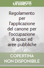 Regolamento per l'applicazione del canone per l'occupazione di spazi ed aree pubbliche libro