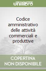 Codice amministrativo delle attività commerciali e produttive libro