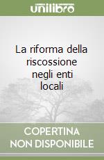 La riforma della riscossione negli enti locali libro