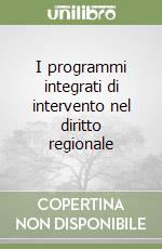 I programmi integrati di intervento nel diritto regionale libro